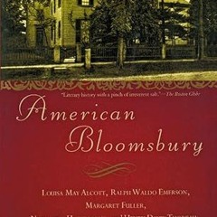 $PDF$/READ⚡ American Bloomsbury: Louisa May Alcott, Ralph Waldo Emerson, Margaret Fuller, Natha