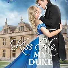 [Free] EBOOK 💗 Kiss Me, My Duke (Blakeley Manor Book 2) by  Fenna Edgewood PDF EBOOK