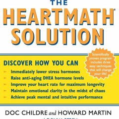 ❤[PDF]⚡  The HeartMath Solution: The Institute of HeartMath's Revolutionary Program for
