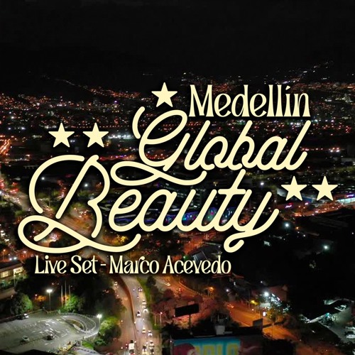MARCO ACEVEDO LIVE - MEDELLÍN GLOBAL BEAUTY