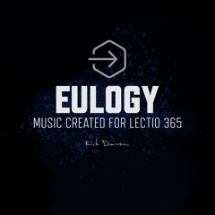 Eulogy (Music created for Lectio 365 in response to global tragic events)
