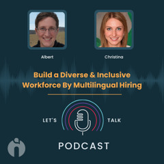 Episode 1: Build a Diverse & Inclusive Workforce By Multilingual Hiring