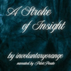 A Stroke of Insight by involuntaryorange