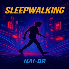 NAI-BR - Sleepwalking