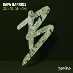 Rafa Barrios - Que No Se Pare (Original Mix)