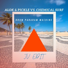 Alok & Pickle Vs. Chemical Surf - Drum Pararam Machine (JV Edit)