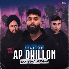 BEST OF AP DHILLON - DJ DAL REMIX