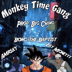 Monkey Time Gang (feat. Amrsky & Zaymoneyyy) [prod. Big Ching]