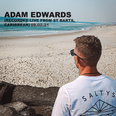 ADAM EDWARDS (Recorded Live From St Barts, Caribbean) 08.02.21