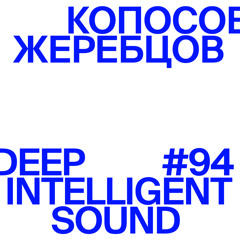 Peter Zherebtsov & Sergey Koposov - Deep Intelligent Sound 094 (21.06.23) 2 hour