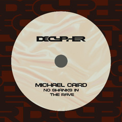 Michael Caird - No Shanks In The Rave