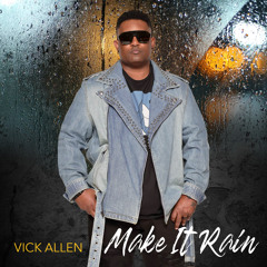 Vick Allen-Make It Rain
