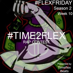 Time2Flex Rap Contest Season 2 Week 10 Beat - Bag Talk (Prod By Timeflex Beats)