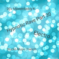 Hypnotic Rave Part 30 Electro