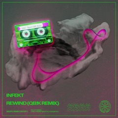 Infekt - Rewind (QB!K Remix) [FREE DL]
