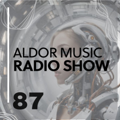 Aldor Music Radio Show 087