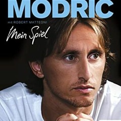 Lesen Luka Modrić. Mein Spiel: Die Autobiografie. Mit einem Vorwort von Toni Kroos (German Edition)