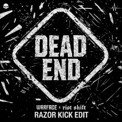 Warface & Riot Shift - Dead End (Razor Kick Edit)