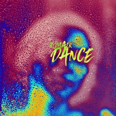 Komaik - DANCE