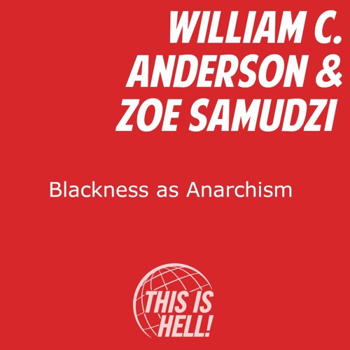 STAFF PICKS: Blackness as Anarchism / Willam C. Anderson & Zoe Samudzi