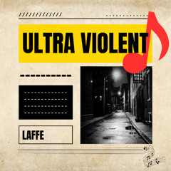 Laffe - Ultra Violent