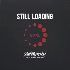 Still Loading ft. Torey D'Shaun