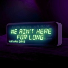 Nathan Dawe - We Aint Here For Long (IMPAKT DNB Bootleg)