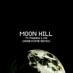 K!D & TY PHANDA - MOON HILL (HONEYCOMB REMIX)