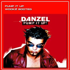 Pump It Up [ WOOK2 Bootleg ] - Danzel