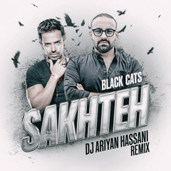 Blackcats-Sakhte (DJ ARIYAN HASSANI REMIX)