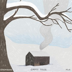 Shemrooni - Empty Tree ~ Lofi Mix