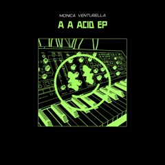 Monica Venturella - A A ACID (Original Mix)