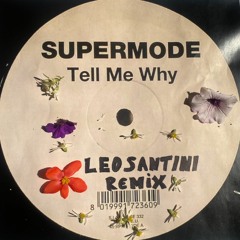 Supermode - Tell Me Why - (Leo Santini Remix) FREE DOWNLOAD