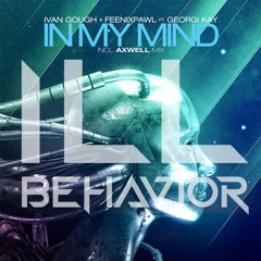In My Mind[ILL Behavior EDIT]