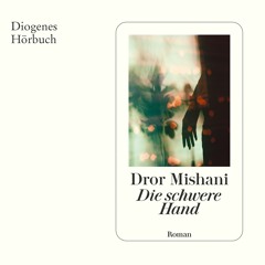 Dror Mishani, Die schwere Hand. Diogenes Hörbuch 3-257-69514-4