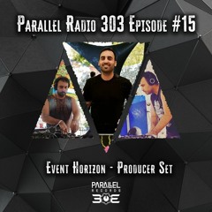 Event Horizon - Producer Set | Parallel Radio 303 Episode #15