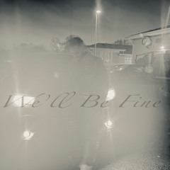 We'll Be Fine
