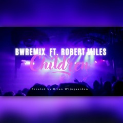 BWRemiX ft. Robert Miles - Children