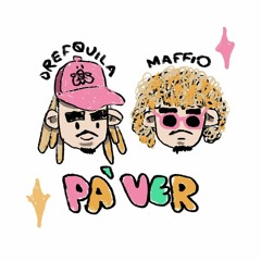 DrefQuila,  Maffio - Pa Ver