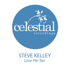 Steve Kelley - Love Me Too (Original Mix)