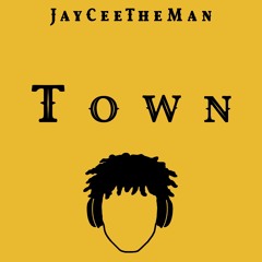 Town (Prod. JayCeeTheMan)