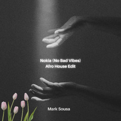 Nokia (No Bad Vibes) - Afro House Remix