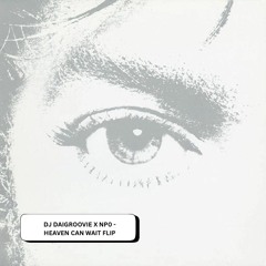 Michael Jackson - Heaven Can Wait (DJ DaiGroovie x NP0 Flip)