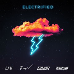 Fulvio Colasanto, LAU, Bunny X & Syntronix - Electrified