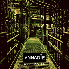 ANNADÏE - ABORT MISSION