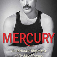 View PDF 📭 Mercury: An Intimate Biography of Freddie Mercury by  Lesley-Ann Jones [E