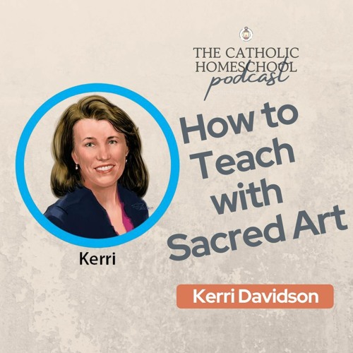 Kerri Davison - How to Teach with Sacred Art