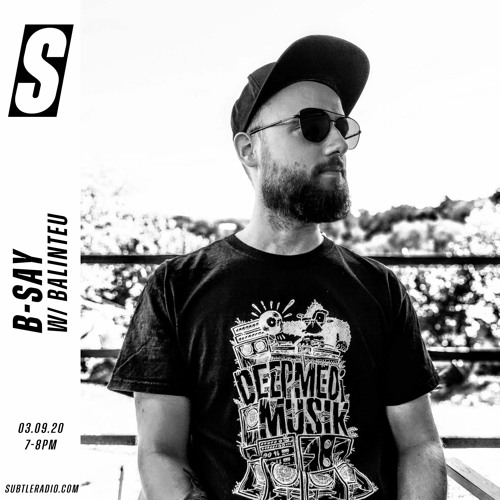 B-Say w/ Balinteu - Subtle - 03/09/2020