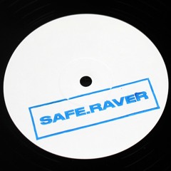 SAFE.RAVER Vol 1 - ft. Highrise, Etch, Dwarde, Mani Festo + Law (out now)