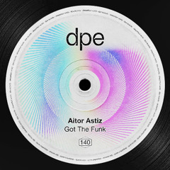 Aitor Astiz - Got The Funk (Original Mix)